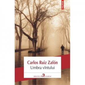 Umbra vintului - Carlos Ruiz Zafon