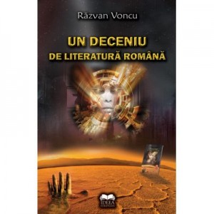 Un deceniu de literatura romana - Razvan Voncu