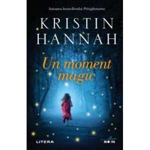 Un moment magic - Kristin Hannah