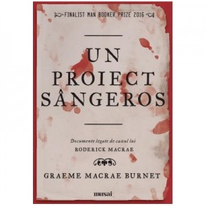 Un proiect sangeros - Graeme Macrae Burnet