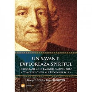 Un savant exploreaza spiritul - George F. Dole, Robert H. Kirven