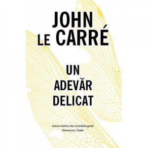 Un adevar delicat - John le Carre