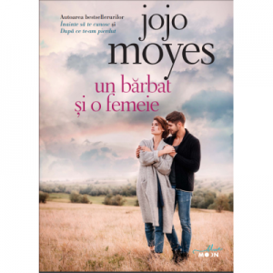 Un barbat si o femeie - Jojo Moyes