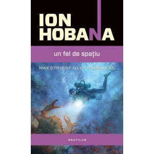 Un fel de spatiu - Ion Hobana