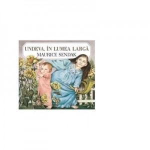 Undeva, in lumea larga - Maurice Sendak