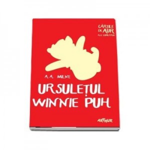 Ursuletul Winnie Puh. Cartile de aur ale copilariei - A. A. Milne