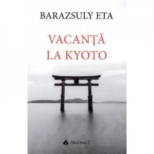 Vacanta la Kyoto - Baraszuly Eta