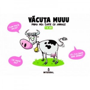 Vacuta Muuu. Prima carte cu animale - Octav Ungureanu