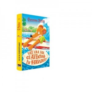 Vai, vai, vai ce Aventura in Hawaii - Geronimo Stilton