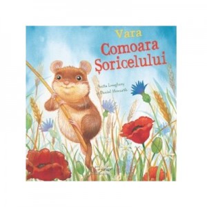 Vara. Comoara soricelului - Anita Loughrey, Daniel Howarth