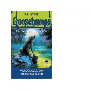 Varcolacul din mlastina Fever - R. L. Stine