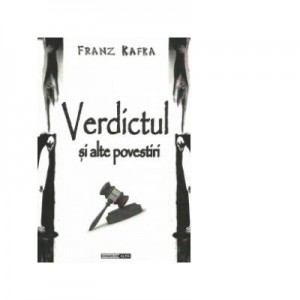 Verdictul si alte povestiri - Franz Kafka