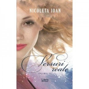 Versuri reale Vol. 3 - Nicoleta Ioan