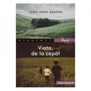 Viata, de la capat - Leon-Iosif Grapini