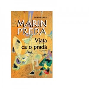 Viata ca o prada - Marin Preda