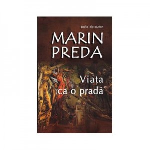 Viata ca o prada - Marin Preda