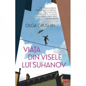 Viata din visele lui Suhanov - Olga Grushin