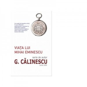 Viata lui Mihai Eminescu - George Calinescu