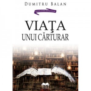 Viata unui carturar - Dumitru Balan