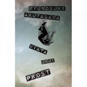 Viata unui prost - Ryunosuke Akutagawa