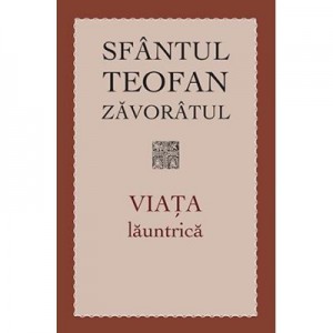 Viata launtrica - sf. Teofan Zavoratul