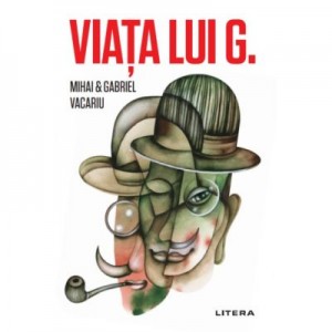 Viata lui G. - Mihai & Gabriel Vacariu