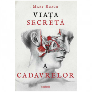 Viata secreta a cadavrelor - Mary Roach