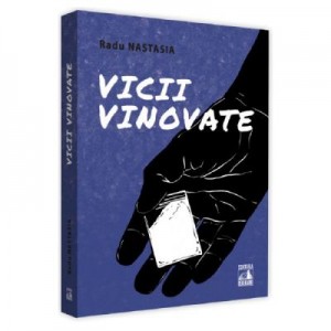 Vicii vinovate - Radu Nastasia