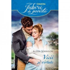 Vicii si virtute - Alissa Johnson