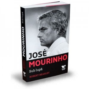 Victoria Books: Jose Mourinho. Sub lupa - Robert Beasley