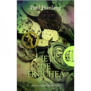 Vieti de tinichea - Paul Harding