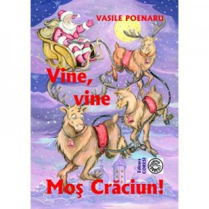 Vine, vine Mos Craciun. Povestiri si poezii pentru copii - Vasile Poenaru