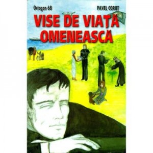 Vise de viata omeneasca - Pavel Corut