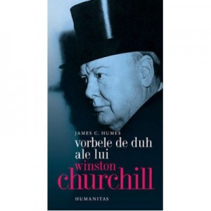 Vorbele de duh ale lui Winston Churchill - James Humes