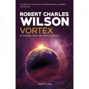 Vortex. Seria Turbion, partea a III-a (Robert Charles Wilson)