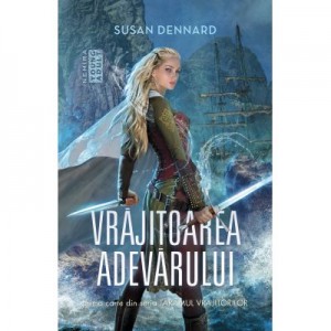 Vrajitoarea adevarului (Seria Taramul vrajitorilor, partea I) - Susan Dennard