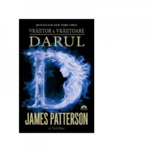 Vrajitor si Vrajitoare. Darul. Volumul 2 - James Patterson