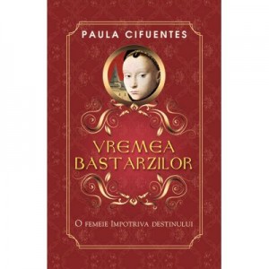 Vremea bastarzilor - Paula Cifuentes