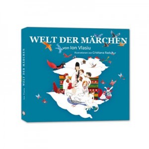 Welt der Märchen (Lumea povestilor – versiunea in lb. Germana) - Ion Vlasiu