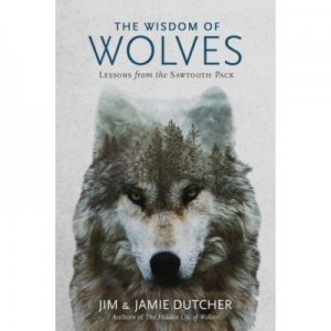 Wisdom of Wolves - Jim Dutcher