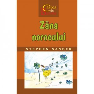 Zana norocului. Cartea de Basme - Stephen Sander