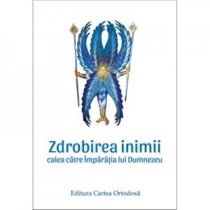 Zdrobirea inimii. Calea catre Imparatia lui Dumnezeu - Spiridon