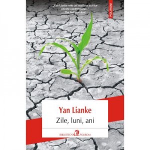 Zile, luni, ani - Yan Lianke. Traducere din limba chineza si note de Irina Ivascu