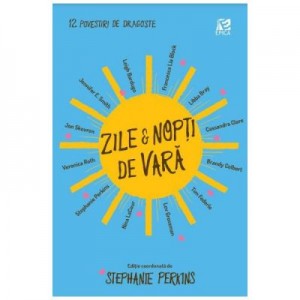 Zile si nopti de vara. 12 povesti de dragoste - Leigh Bardugo