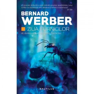 Ziua furnicilor (Trilogia Furnicile, partea a II-a, paperback) - Bernard Werber